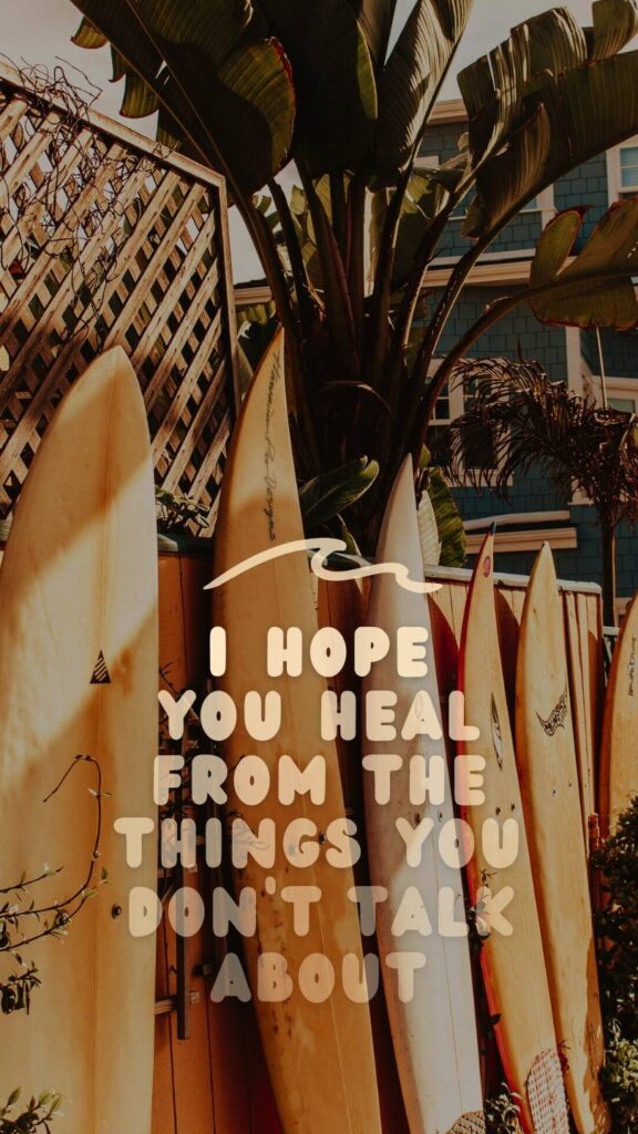 Phone Wallpaper with quote "I hope you heal from the things you don't talk about"